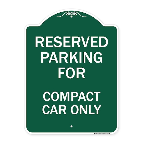 Signmission Parking Reserved for Compact Car Only, Green & White Aluminum Sign, 18" x 24", GW-1824-23392 A-DES-GW-1824-23392 - main